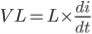 VL=L\times\frac{di}{dt}