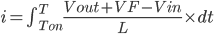 i=\int_{Ton}^{T} \frac{Vout+VF-Vin}{L}\times dt