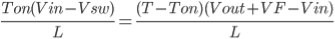 \frac{Ton(Vin-Vsw)}{L}=\frac{(T-Ton)(Vout+VF-Vin)}{L}