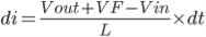 di=\frac{Vout+VF-Vin}{L}\times dt