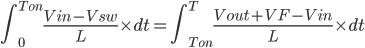 \int_{0}^{Ton} \frac{Vin-Vsw}{L}\times dt=\int_{Ton}^{T} \frac{Vout+VF-Vin}{L}\times dt