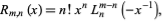  R_(m,n)(x)=n!x^nL_n^(m-n)(-x^(-1)), 