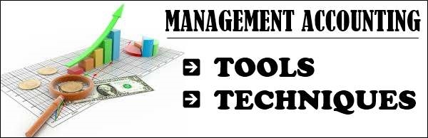 Tools and techniques of Management Accounting