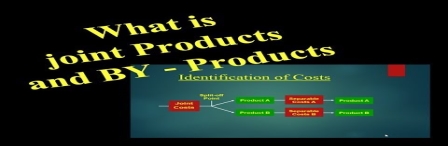 Cost Allocation of Joint Products and By-Products - YouTube