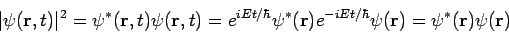 \begin{displaymath}
\vert \psi({\bf r}, t) \vert^2 = \psi^{*}({\bf r}, t) \psi({...
...{-iEt / \hbar} \psi({\bf r}) =
\psi^{*}({\bf r}) \psi({\bf r})
\end{displaymath}