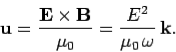 \begin{displaymath}
{\bf u} = \frac{{\bf E}\times{\bf B}}{\mu_0} = \frac{E^2}{\mu_0 \omega} {\bf k}.
\end{displaymath}