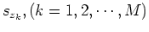 $s_{z_k}, (k=1,2, \cdots, M)$