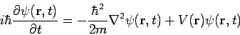 \begin{displaymath}
i \hbar \frac{\partial \psi({\bf r},t)}{\partial t} =
- \f...
...r^2}{2m} \nabla^2 \psi({\bf r},t) + V({\bf r}) \psi({\bf r},t)
\end{displaymath}