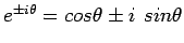 $e^{\pm i \theta} = cos \theta \pm i \hspace{5pt} sin \theta$