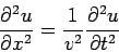 \begin{displaymath}
\frac{\partial^2u}{\partial x^2} =
\frac{1}{v^2} \frac{\partial^2u}{\partial t^2}
\end{displaymath}