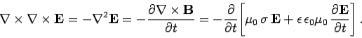 \begin{displaymath}
\nabla\times\nabla\times{\bf E} = -\nabla^2{\bf E} = -\frac{...
... \epsilon_0\mu_0 \frac{\partial {\bf E}}{\partial t}\right].
\end{displaymath}