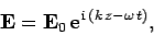 \begin{displaymath}
{\bf E} = {\bf E}_0 {\rm e}^{ {\rm i} (k z-\omega t)},
\end{displaymath}