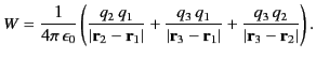 $\displaystyle W = \frac{1}{4\pi\,\epsilon_0}\left( \frac{q_2 \,q_1}{\vert{\bf r...
...3 - {\bf r}_1\vert} + \frac{q_3 \,q_2}{\vert{\bf r}_3 - {\bf r}_2\vert}\right).$