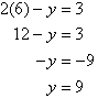 2(6) - y = 3 so y = 9