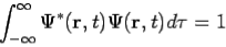 \begin{displaymath}
\int_{-\infty}^{\infty} \Psi^{*}({\bf r}, t) \Psi({\bf r}, t) d\tau = 1
\end{displaymath}