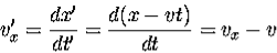 \begin{displaymath}
v_x' = \frac{dx'}{dt'} = \frac{d(x-vt)}{dt} = v_x-v
\end{displaymath}