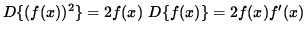 $ D \{ ( f(x) )^2 \} = 2 f(x) \ D \{ f(x) \} = 2 f(x) f'(x) $